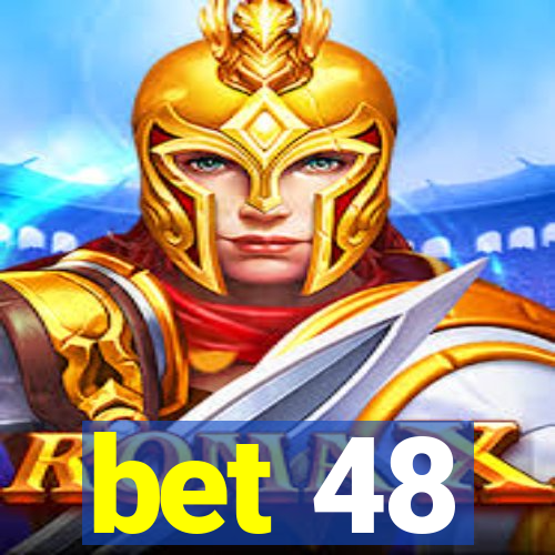 bet 48